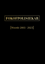 Load image into Gallery viewer, FOKOFPOLISIEKAR {Woorde 2003 - 2023} - lyric bundel