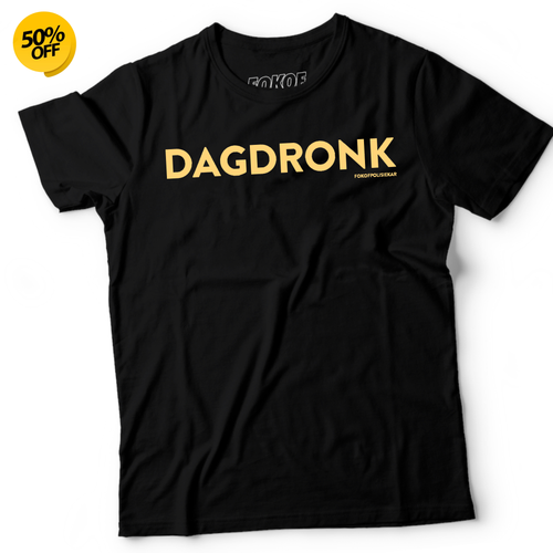 Dagdronk  T-shirt (Gold print)